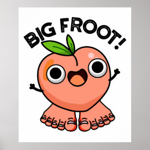 Affiche Big Froot Funky Big Foot Pun