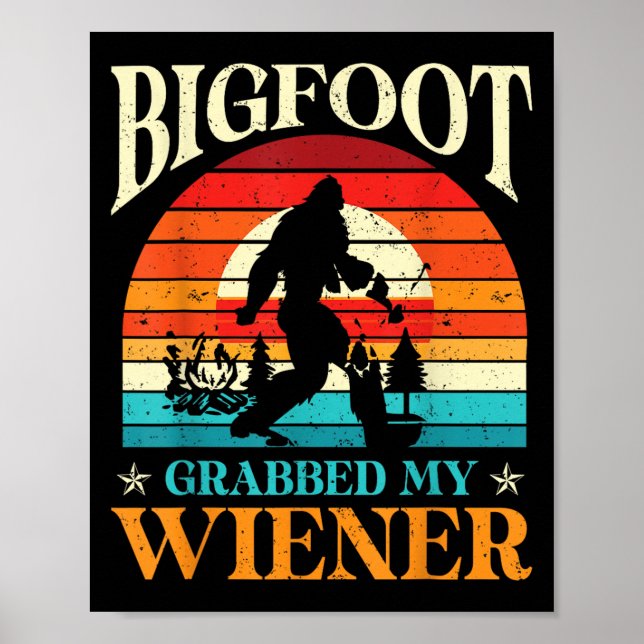 Affiche Bigfoot A Attrapé Mon Wiener Drôle Sasquatch Blagu (Devant)