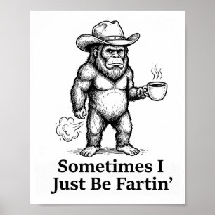 Affiche Bigfoot Cowboy Rigolard Qui Péte Parfois Je Suis F