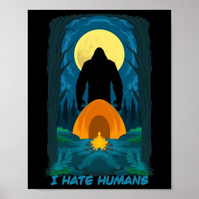 Affiche Bigfoot Je Déteste Les Humains Et Vous Devriez Aus (Devant)
