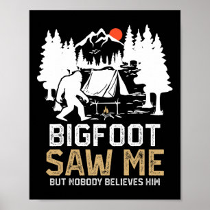 Affiche Bigfoot M'a Vu Mais Personne Ne Le Croit Drôle Big