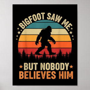 Affiche Bigfoot M'a Vu Personne Ne Le Croit Drôle Sasquatc