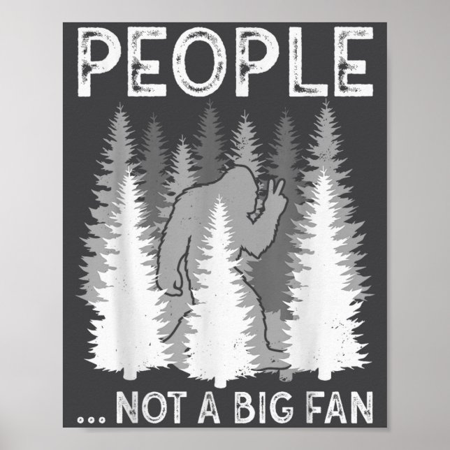 Affiche Bigfoot People Not A Big Fan Funny Sasquatch Intro (Devant)