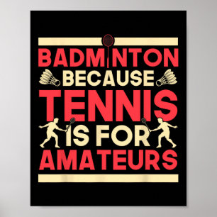 Affiche Birdie Shuttle Badminton Parce Que Le Tennis Est P