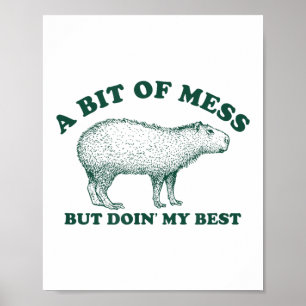 Affiche Bit Drôle D'Un Mess Capybara Graphique De Mème Pou