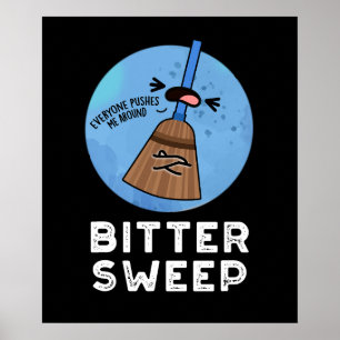 Affiche Bitter Sweep Funny Bittersweet Broom Pun Dark BG