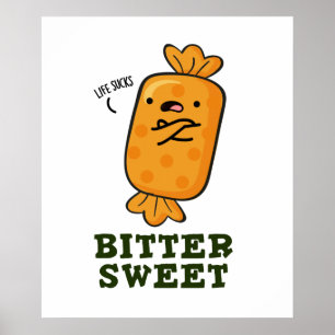 Affiche Bitter Sweet Funny Candy Pun