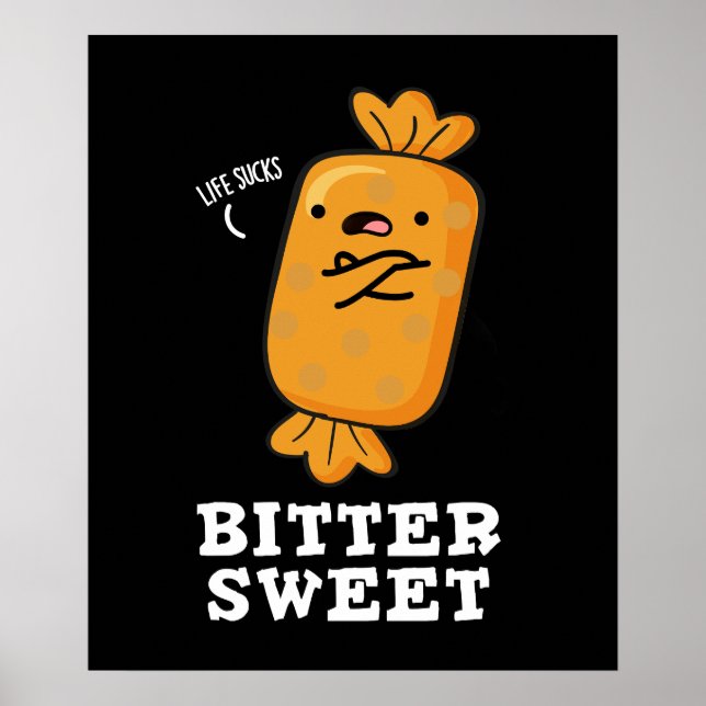 Affiche Bitter Sweet Funny Candy Pun Dark BG (Devant)