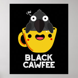 Affiche Black Cawfee Funny Crow Coffee Pun Dark BG