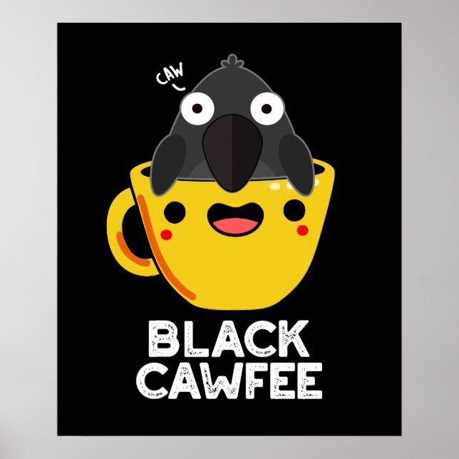 Affiche Black Cawfee Funny Crow Coffee Pun Dark BG (Devant)