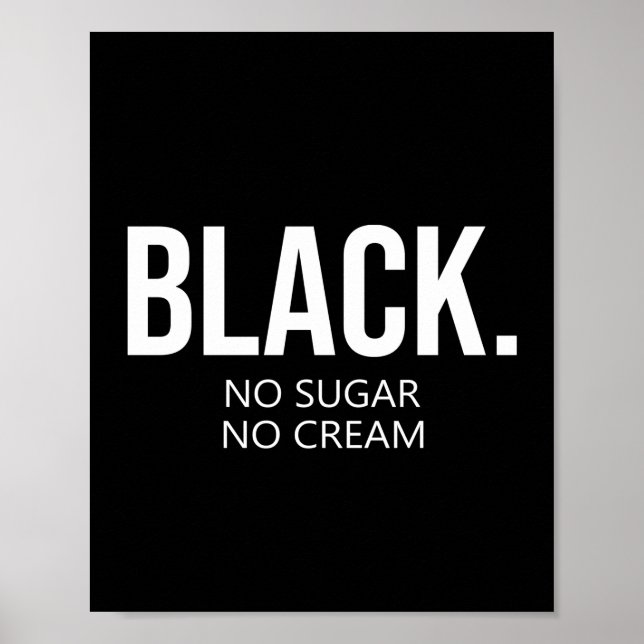 Affiche Black No Suger No Cream Black Lives Matt (Devant)