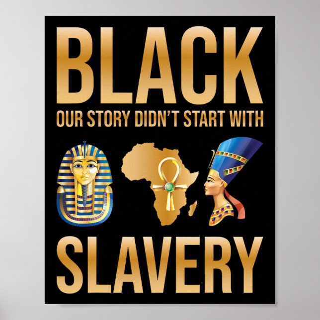 Affiche Black Our Story Didnt Start With Slavery Black His (Devant)
