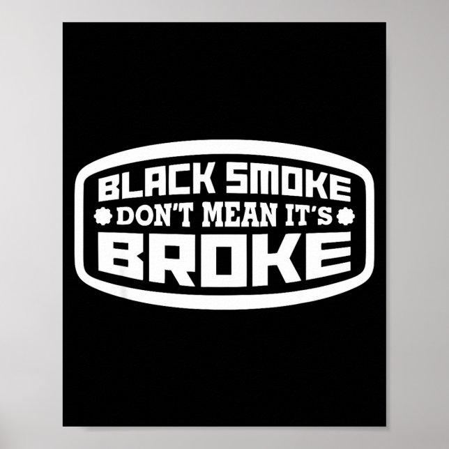 Affiche Black Smoke Don't Mean It's Broke _ Funny Diesel  (Devant)