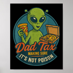 Affiche Blague de pizza extraterrestre drôle Taxe Papa pou