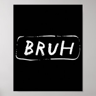 Affiche Blague drôle de frère slang Mème Brah Hommes Femme