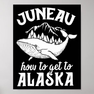 Affiche Blague drôle de Juneau en Alaska Pun Croisière Vac