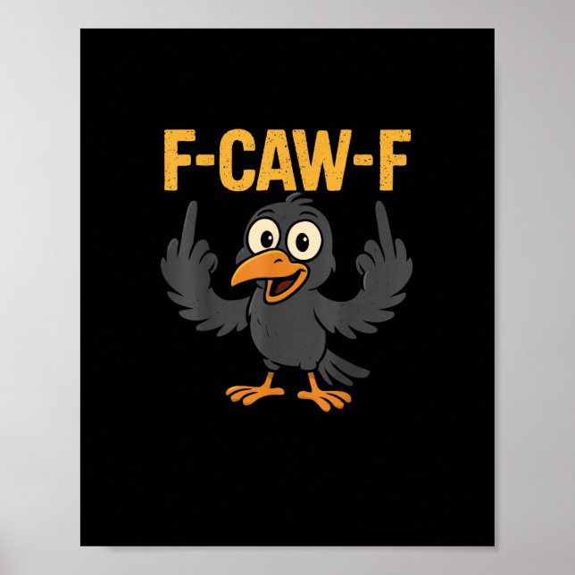 Affiche Blague sarcastique drôle de corbeau F-Caw-F humour (Devant)