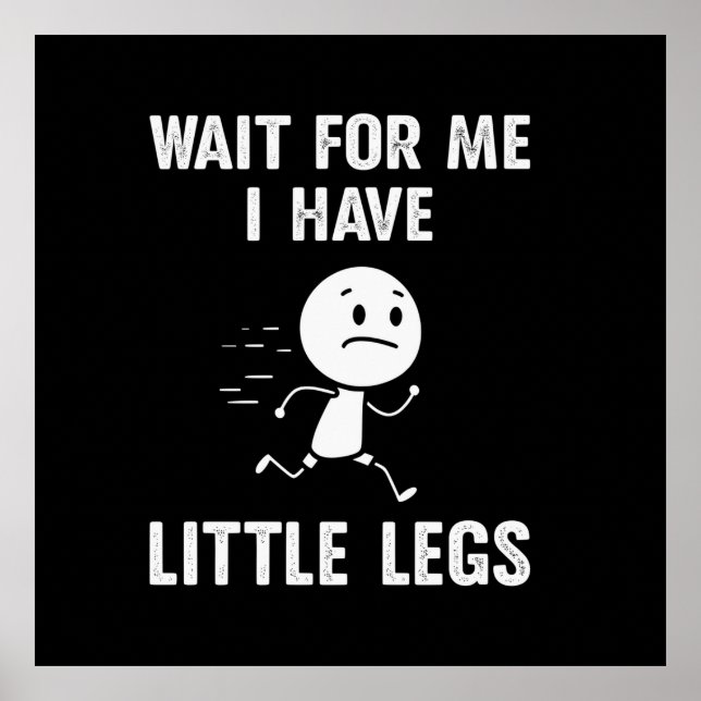 Affiche Blagues drôles sur les jambes courtes Memes Attend (Devant)