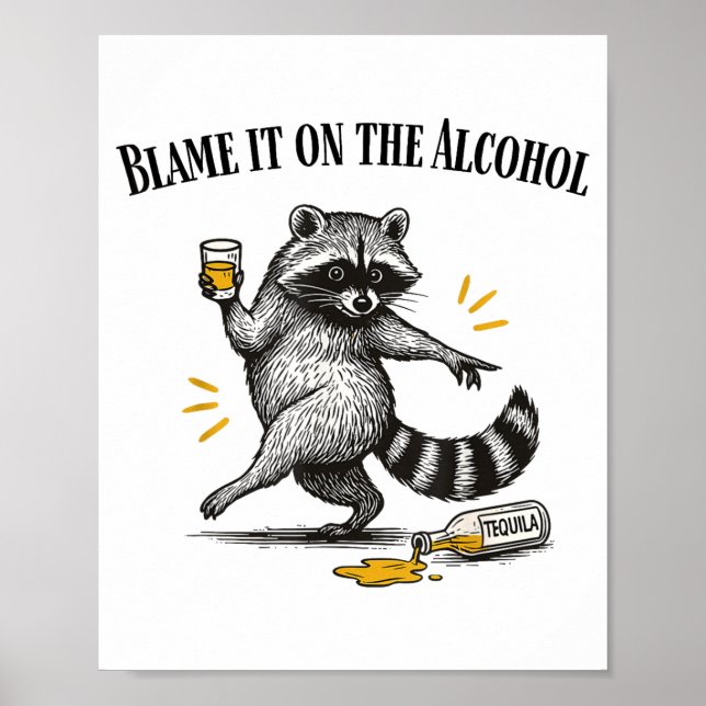 Affiche Blame It On The Alcohol Drunk Raccoon Meme Trashed (Devant)
