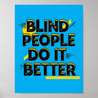 Affiche Blind People Do It Better - Blue