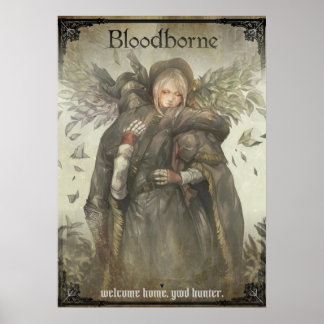 Affiche Bloodborne - Bienvenue à la maison. Bon chasseur