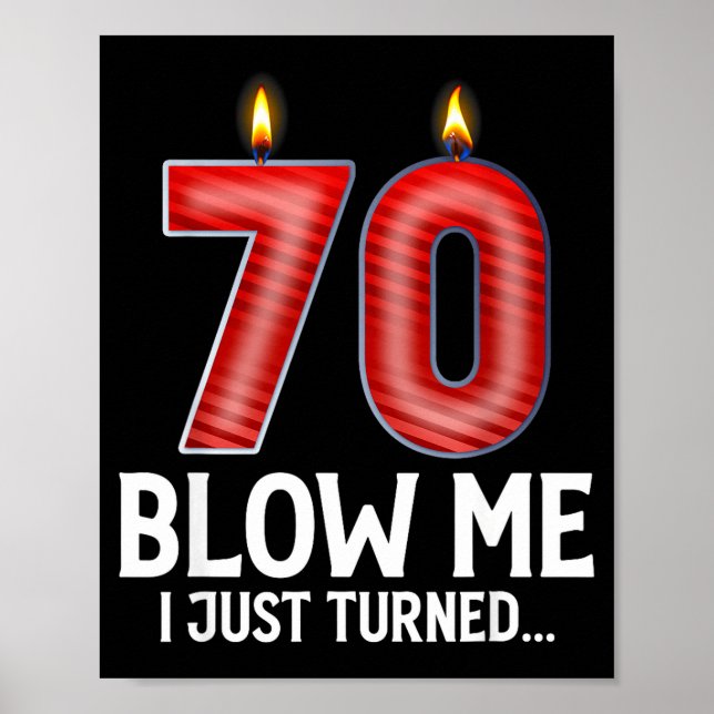 Affiche Blow Me I Turned 70 Years Old Funny 70th Birthday  (Devant)