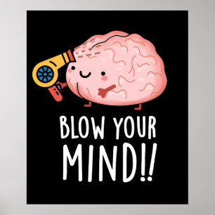 Affiche Blow Your Mind Funny Cerveau Pun Dark BG