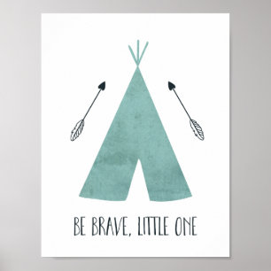 Affiche Blue Teepee Be Brave Little One