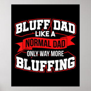 Affiche Bluff Papa Like A Normal Papa Only Way More Bluffi