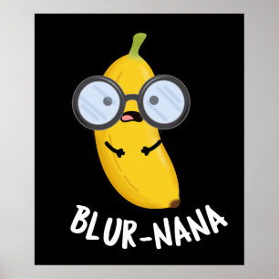 Affiche Blur-nana Funny Banana Puns Dark BG