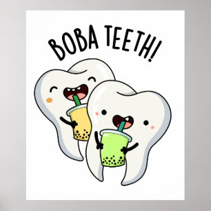 Affiche Boba Teeth amusant Boba Tea Pun
