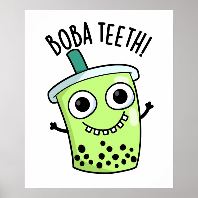 Affiche Boba Teeth amusant Boba Tea Pun (Devant)