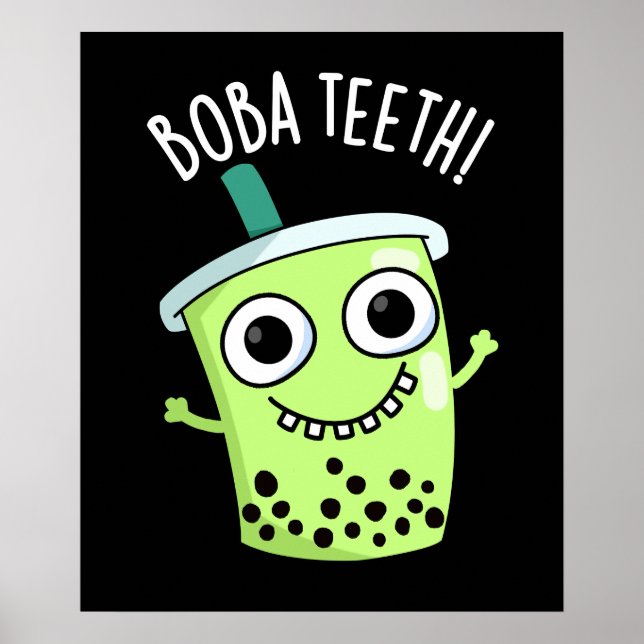 Affiche Boba Teeth drôle Boba Tea Pun Dark BG (Devant)