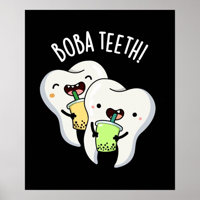 Affiche Boba Teeth drôle Boba Tea Pun Dark BG (Devant)