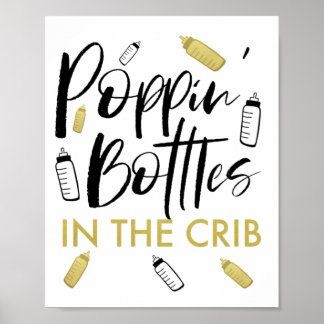 Affiche Body bébé avec 'Poppin Bottles In the Crib'