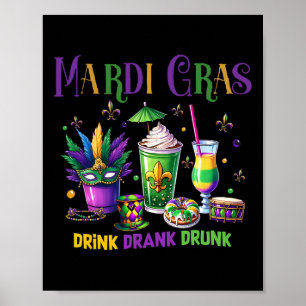 Affiche Boire mignonne Boire Drunk Funny Mardi Gras Day Dr