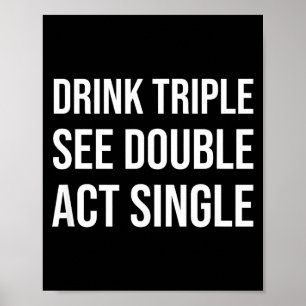 Affiche Boire Triple Voir Double Acte Unique - Drôle de Bo