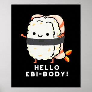 Affiche Bonjour Ebi-body Funny Ebi Sushi Pun Dark BG