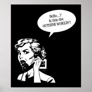 Affiche Bonjour ? Est-Ce Le MONDE EXTÉRIEUR ? ! Retro Lady