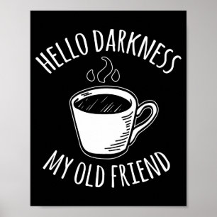 Affiche Bonjour obscurité mon vieil ami café