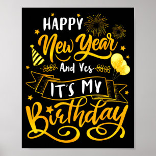 Affiche Bonne année drôle et oui c'est mon anniversaire cé