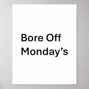 Affiche Bore l'affiche sarcastique de lundi