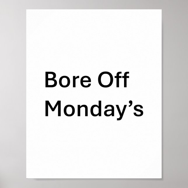 Affiche Bore l'affiche sarcastique de lundi (Devant)