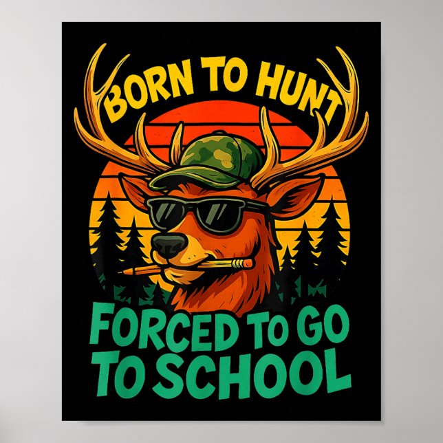 Affiche Born Hunt Forced Go To School Boy Kid Camo Deer Hu (Devant)