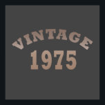 Affiche born in 1975 vintage birthday<br><div class="desc">You can add some originality to your wardrobe with this original and modern birthday graphic design with awesome typography font lettering, it is a great gift idea for men, women, husband, wife girlfriend, and a boyfriend who will love this one-of-a-kind artwork. The best unique and funny holiday present for your...</div>