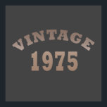 Affiche born in 1975 vintage birthday<br><div class="desc">You can add some originality to your wardrobe with this original and modern birthday graphic design with awesome typography font lettering, it is a great gift idea for men, women, husband, wife girlfriend, and a boyfriend who will love this one-of-a-kind artwork. The best unique and funny holiday present for your...</div>