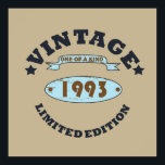 Affiche born in 1993 vintage birthday<br><div class="desc">You can add some originality to your wardrobe with this original limited edition 1993 vintage rustic old retro-looking birthday design with awesome typography font lettering, is a great gift idea for men, women, husband, wife girlfriend, and a boyfriend who will love this one-of-a-kind artwork. The best amazing and funny holiday...</div>