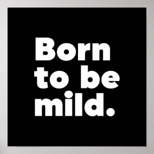 Affiche Born To Be Mild