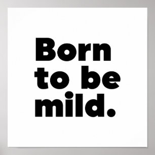 Affiche Born To Be Mild