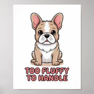 Affiche Bouledogue français duveteux trop duveteux pour êt